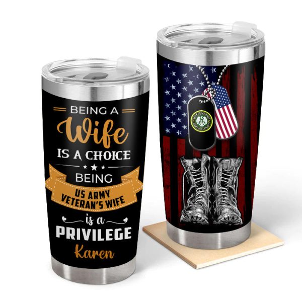 Being Veteran s Wife Is A Privilege  - Gift for a Veteran s Wife - Personalized Custom Tumbler For Sale