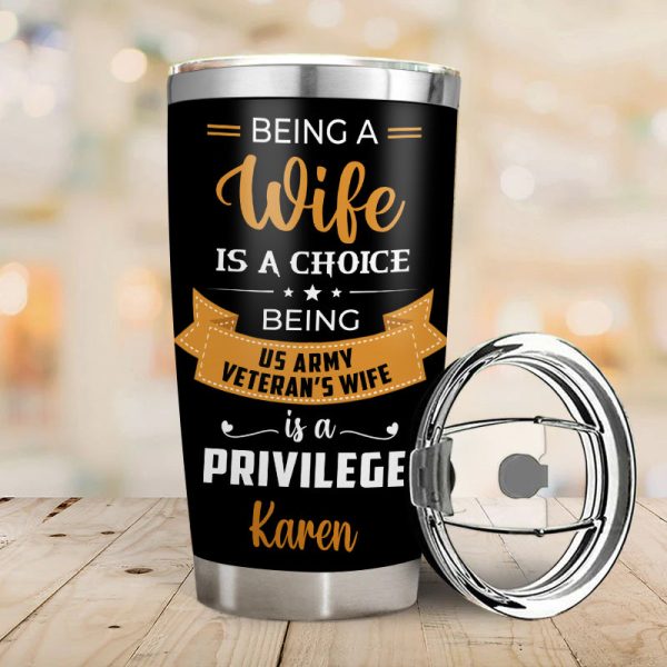 Being Veteran s Wife Is A Privilege  - Gift for a Veteran s Wife - Personalized Custom Tumbler For Sale