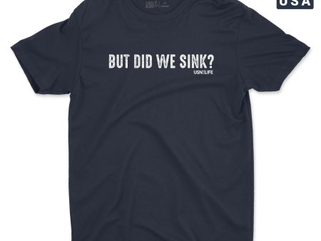 But Did We Sink? Men s T-Shirt Discount