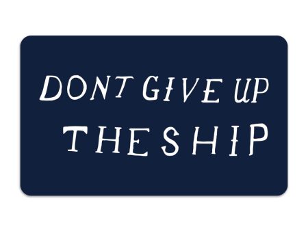 Don t Give Up The Ship Sticker Online now