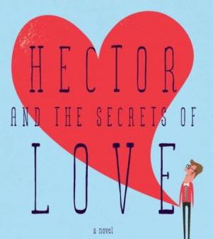 Hector and the Secrets of Love: A Novel Fashion