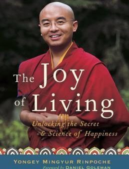 The Joy of Living: Unlocking the Secret and Science of Happiness Cheap