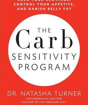 The Carb Sensitivity Program: Discover Which Carbs Will Curb Your Cravings, Control Your Appetite, and Banish Belly Fat For Cheap